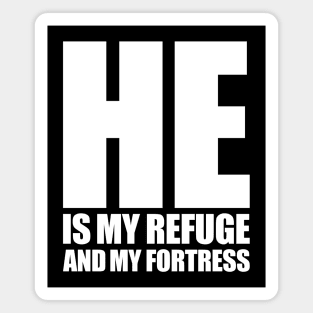 HE Is My Refuge And My Fortress Magnet